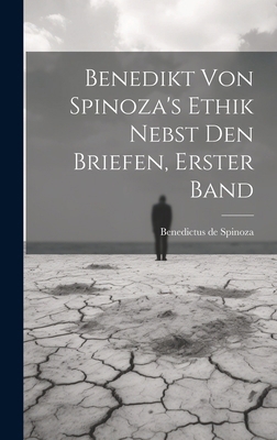 Benedikt von Spinoza's Ethik nebst den Briefen,... [German] 1020148314 Book Cover