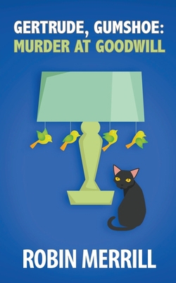 Gertrude, Gumshoe: Murder at Goodwill 1393023703 Book Cover