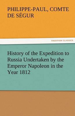 History of the Expedition to Russia Undertaken ... 3842486006 Book Cover