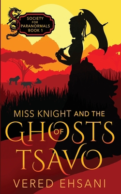 Miss Knight and the Ghosts of Tsavo 162955295X Book Cover