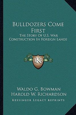 Bulldozers Come First: The Story Of U.S. War Co... 1163163155 Book Cover