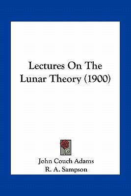 Lectures On The Lunar Theory (1900) 1163931616 Book Cover