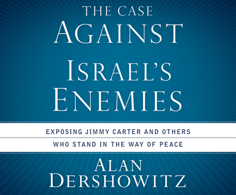 The Case Against Israel's Enemies: Exposing Jim... 1662008791 Book Cover