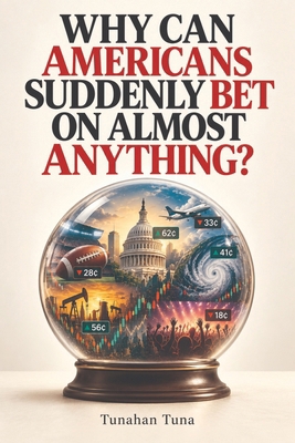 Why Can Americans Suddenly Bet on Almost Anything? B0HLLLXLG2 Book Cover