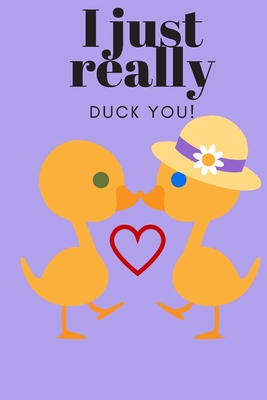 I Just Really Duck You!: Sweetest Day, Valentin... 1696964903 Book Cover