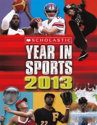 Scholastic Year in Sports 2013 0606267492 Book Cover