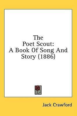 The Poet Scout: A Book Of Song And Story (1886) 054897523X Book Cover