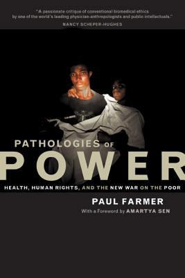 Pathologies of Power: Health, Human Rights, and... 0520235509 Book Cover