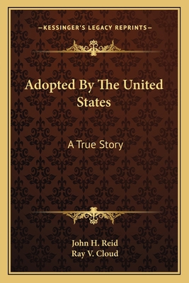 Adopted By The United States: A True Story 1163697869 Book Cover