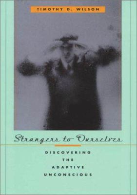 Strangers to Ourselves: Discovering the Adaptiv... 0674009363 Book Cover
