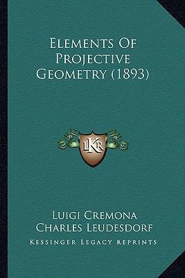 Elements Of Projective Geometry (1893) 1163947660 Book Cover