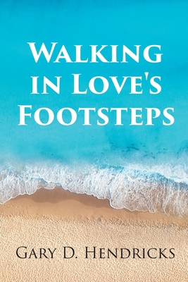 Walking in Love's Footsteps B0CVBKDKLG Book Cover