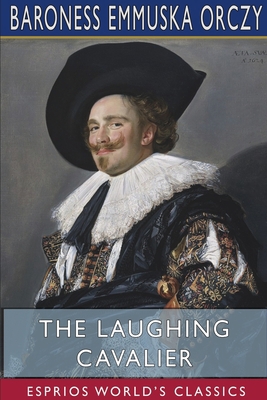 The Laughing Cavalier (Esprios Classics) 1715709853 Book Cover