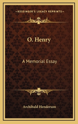 O. Henry: A Memorial Essay 1168660149 Book Cover