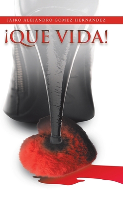 ¡Que Vida! [Spanish] 1506533280 Book Cover