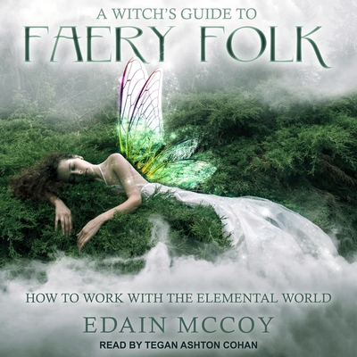 A Witch's Guide to Faery Folk: How to Work with... B0BXRYWLDN Book Cover