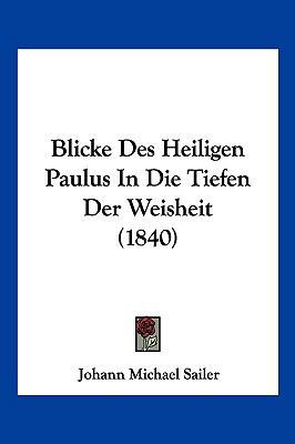 Blicke Des Heiligen Paulus in Die Tiefen Der We... [German] 1161311262 Book Cover