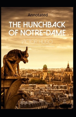 Paperback The Hunchback of Notre Dame (Annotated) Book