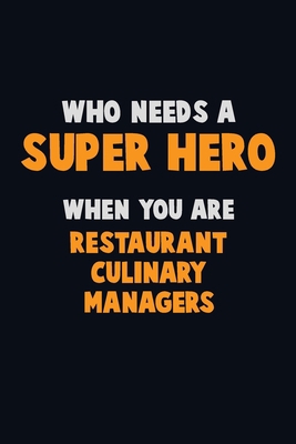 Who Need A SUPER HERO, When You Are Restaurant ... 167388329X Book Cover