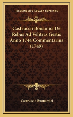 Castruccii Bonamici De Rebus Ad Velitras Gestis... [Latin] 1165957310 Book Cover