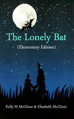 The Lonely Bat (Elementary Edition) 1480991406 Book Cover