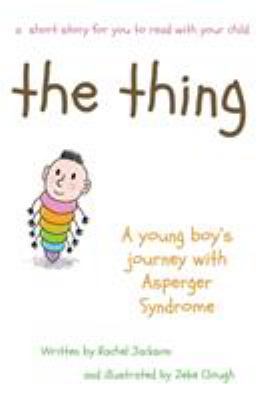 The Thing - A young Boy's Journey with Asperger... 1999676904 Book Cover