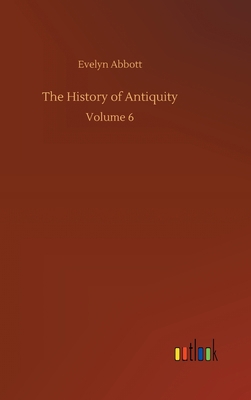 The History of Antiquity: Volume 6 375238512X Book Cover
