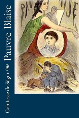 Pauvre Blaise [French] 1530494907 Book Cover