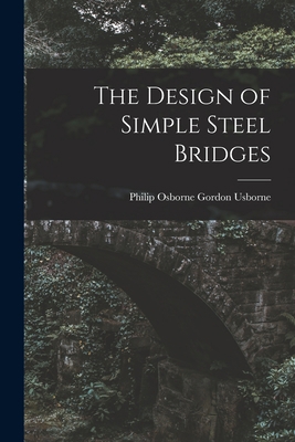 The Design of Simple Steel Bridges 1018034587 Book Cover