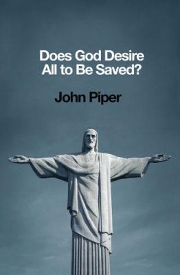 Does God Desire All to Be Saved? 1433537214 Book Cover