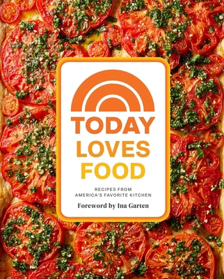 Today Loves Food: Recipes from America's Favori... 141977820X Book Cover