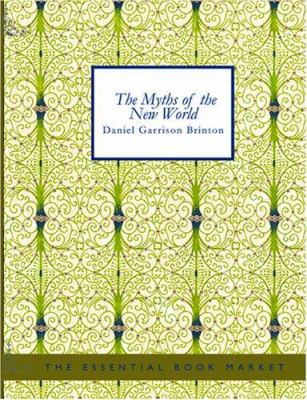 The Myths of the New World [Large Print] 1426472927 Book Cover