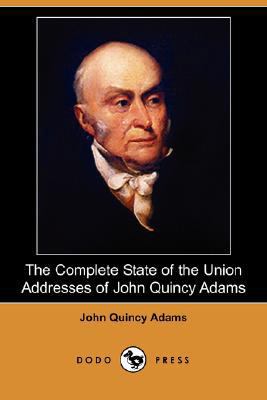 The Complete State of the Union Addresses of Jo... 1406589608 Book Cover