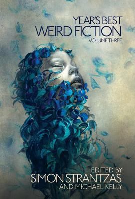 Year's Best Weird Fiction, Vol. 3 0995094926 Book Cover