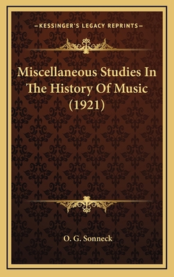 Miscellaneous Studies in the History of Music (... 1164371290 Book Cover