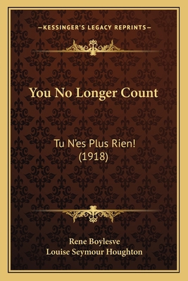 You No Longer Count: Tu N'es Plus Rien! (1918) 1165153114 Book Cover