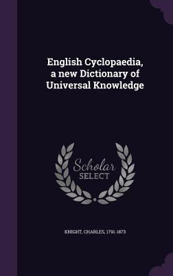 English Cyclopaedia, a new Dictionary of Univer... 1354428501 Book Cover