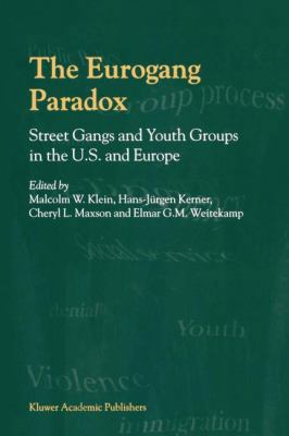 The Eurogang Paradox: Street Gangs and Youth Gr... 0792366670 Book Cover