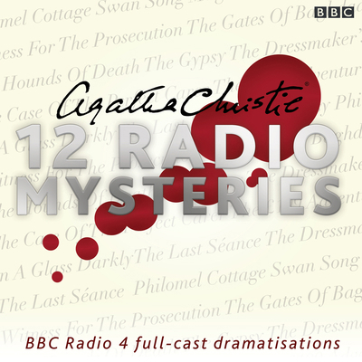 Agatha Christie: Twelve Radio Mysteries: Twelve... 1785292455 Book Cover