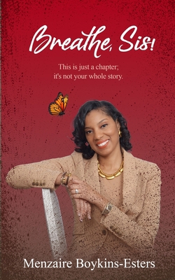 Breathe, Sis: This Is Just a Chapter; It's Not ... B0F4Y5WVYL Book Cover