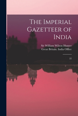 The Imperial Gazetteer of India: 22 1017740623 Book Cover
