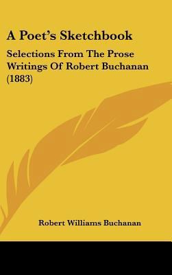 A Poet's Sketchbook: Selections from the Prose ... 1436564034 Book Cover