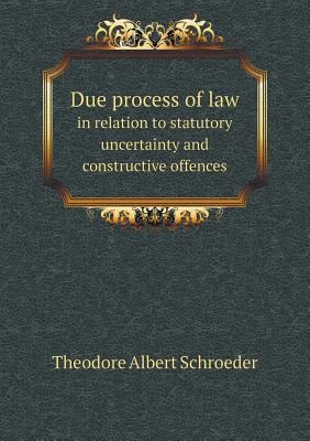 Due process of law in relation to statutory unc... 5518585519 Book Cover