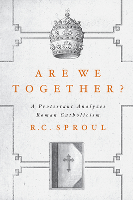 Are We Together?: A Protestant Analyzes Roman C... 1642895970 Book Cover