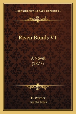 Riven Bonds V1: A Novel (1877) 116568277X Book Cover