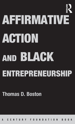 Affirmative Action and Black Entrepreneurship 0415095948 Book Cover