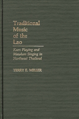 Traditional Music of the Lao: Kaen Playing and ... 031324765X Book Cover