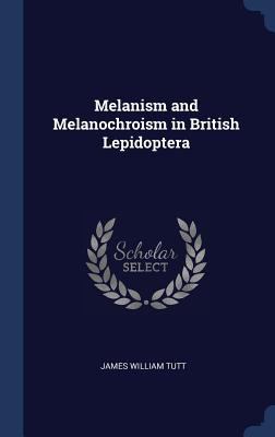 Melanism and Melanochroism in British Lepidoptera 1296906523 Book Cover