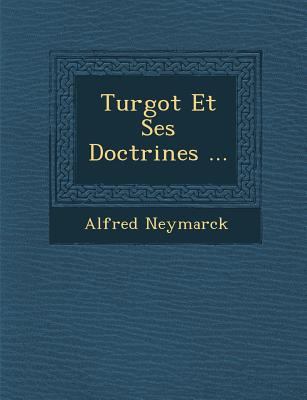 Turgot Et Ses Doctrines ... [French] 1286979609 Book Cover