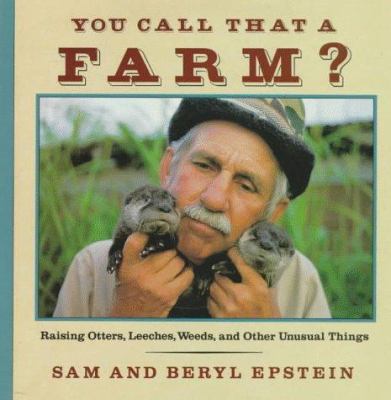 You Call That a Farm?: Raising Otters, Leeches, 0374387052 Book Cover